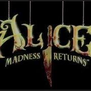 Alice Madness Returns Theme Song