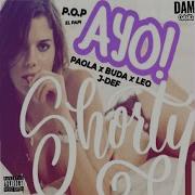 D A M Gang Ayo Shorty La Latina Feat P O P El Papi Paola Buda Leo J Def
