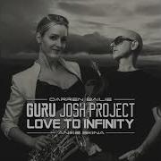 Guru Josh Project Love To Infinty With Anike Ekina