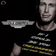 If I Could Be You Reloaded Dj Fait Remix Remixes Single By Dj Dean