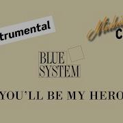 Blue System You Ll Be My Hero Ai Instrumental