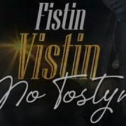 Nathan La N Fistin Vistin No Tostyn