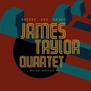 James Taylor Quartet People Get Ready We Re Moving On Feat Natalie