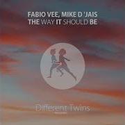 Fabio Vee Mike D Jais The Way It Should Be