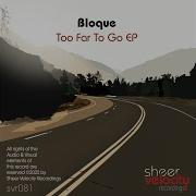 Bloque Too Far To Go Ep Sheer Velocity Recordings