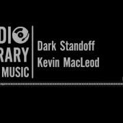 Dark Standoff Kevin Macleod