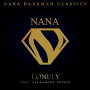 Lonely Feat Alexandra Prince 2021 Remastered Version Nana Darkman