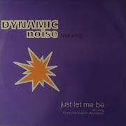 Dinamic Noise Just Let Me Be 1992