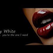 Barry White You Re The One I Need
