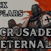 Black Templars Crusade Eternal Metal Song Warhammer 40K Community Request