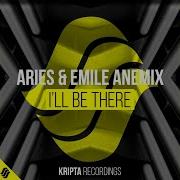 I Ll Be There Feat Emile Anemix Aries