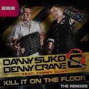 Kill It On The Floor Alien Cut Remix Feat Tommy Clint Danny Suko Denny Crane