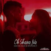 Geo Da Silva Oh Shana Na Extended Mix