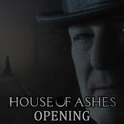 House Of Ashes Intro