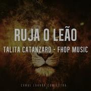 Ruja O Leão Com Letra Louvor Com Letra