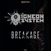 Breakage Radio Edit Igneon System