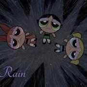 Rain Audio The Powerpuff Girls