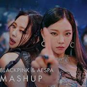 Blackpink Aespa Mashup