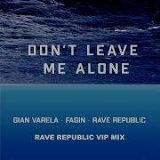 Rave Republic Don T Leave Me Alone Rave Republic Vip Mix