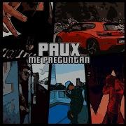 Paux Me Preguntan