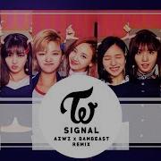 Twice Signal Azwz X Bambeast Remix