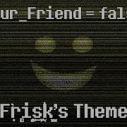 Your Friend False F R I S K S Theme Commission Composed By Nevan Dove