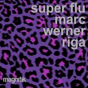 Super Flu Marc Werner Riga