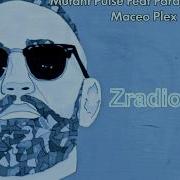 Mutant Pulse Feat Paradigm Shift Maceo Plex