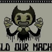 Build Our Machine 8 Bit Tribute To Bendy And The Ink Machine 8 Bit