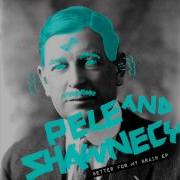 Pele Shawnecy Better For My Brain Original Mix