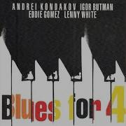 Blues For Four Андрей Кондаков