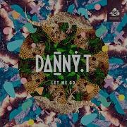 Let Me Go Yolanda Be Cool Remix Danny T