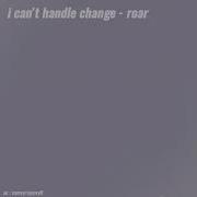 I Cant Handle Change Edit Audio