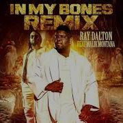 In My Bones Ray Dalton Malik Montana