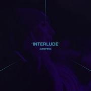 Interlude Gryffin