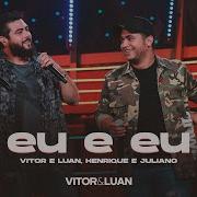 Vitor E Luan Eu E Eu