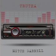 Run It Up Trutha Mitch Darrell