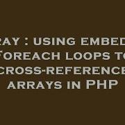 Array Using Embedded Foreach Loops To Cross Reference Arrays In Php Hey Delphi