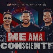 Me Ama Consciente Kaique E Felipe