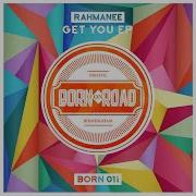 Get You Rahmanee