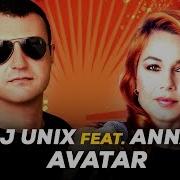 Dj Unix Feat Anna Stas Avatar