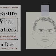 Measure What Matters By John Doerr Core Message