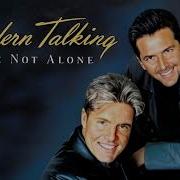 You Are Not Alone Modern Talking A I Song