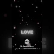 My Broken Heart Original Mix Bryce Kenneth Zero Contact Odarka