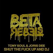 Tony Soul Shut The Fuck Up And Dj Sam Sky Deep Mix