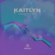 Kaitlyn Endorphins Liam Conner Remix