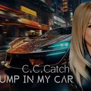 Cc Catch Jump In My Car Remix