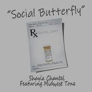 Social Butterfly Feat Midwest Tone Shayla Chantel