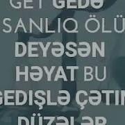 Get Gede Insanliq Olur Deyesen