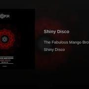 The Fabulous Mango Brothers Shiny Disco Original Mix